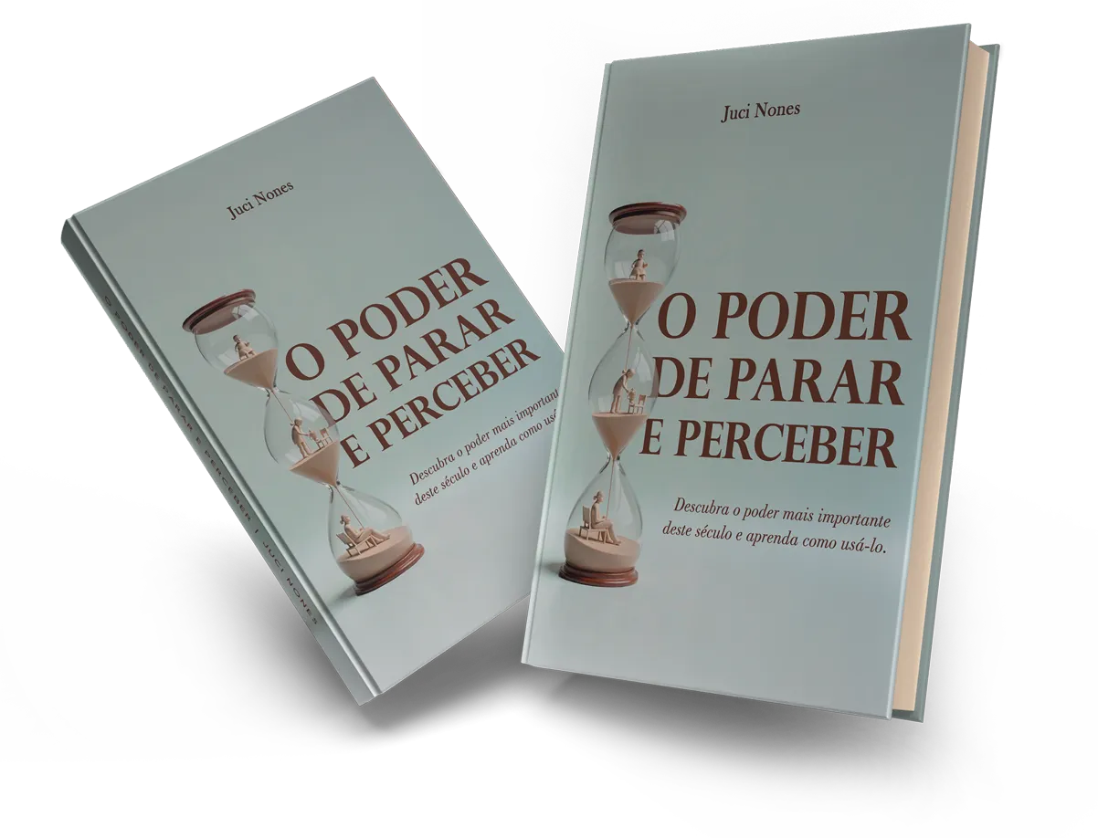 Livro O Poder de Parar e Perceber — Juci Nones